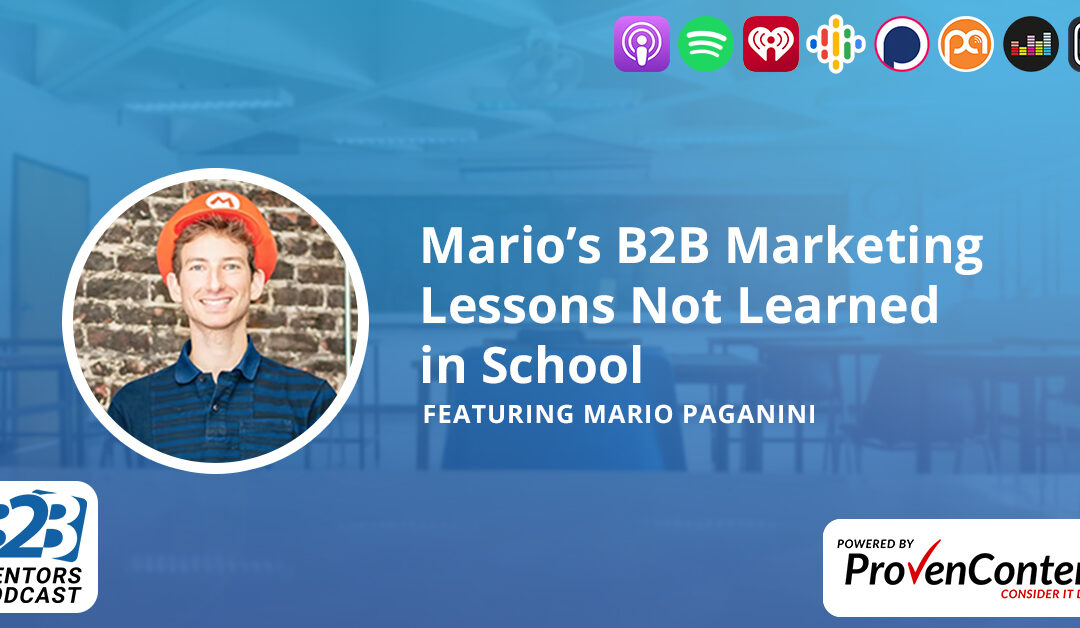 Mario’s B2B Marketing Lessons Not Learned in School