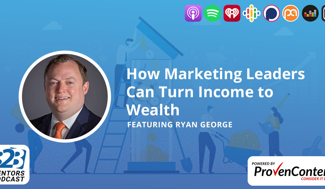 How Marketing Leaders Can Turn Income to Wealth