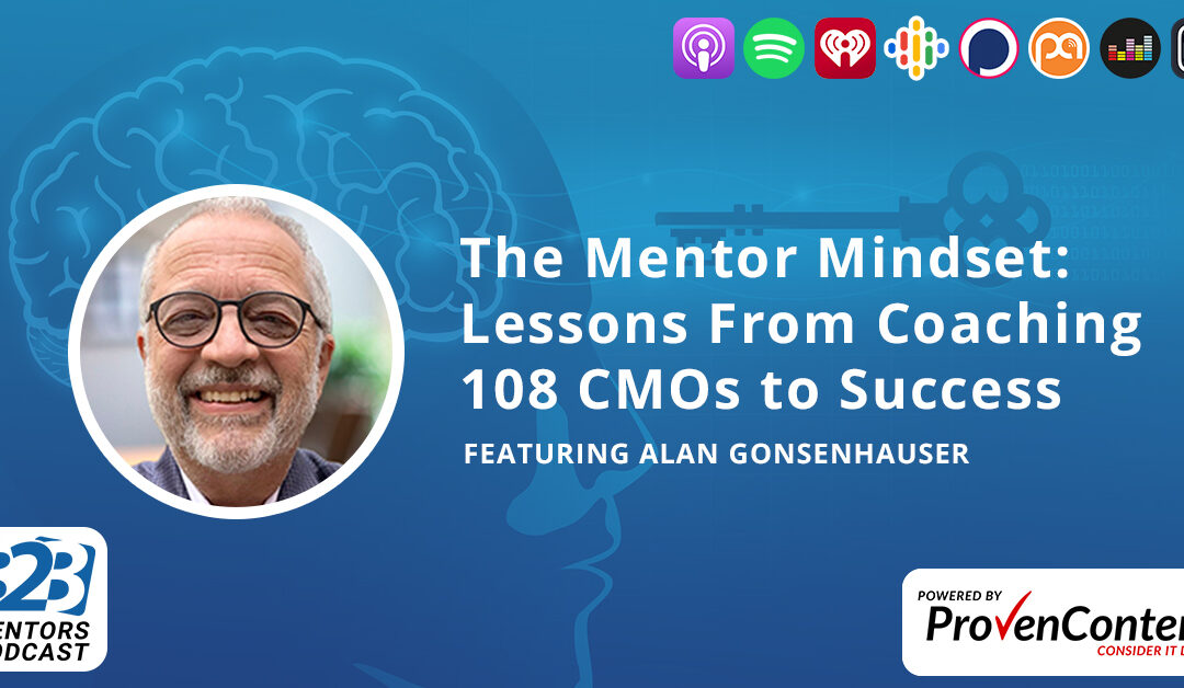 The Mentor Mindset: Lessons From Coaching 108 CMOs to Success