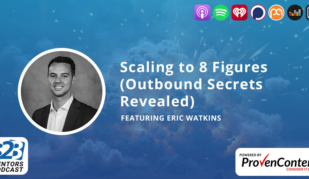 Scaling to 8 Figures (Outbound Secrets Revealed)